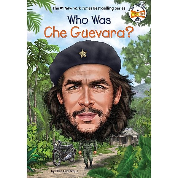 Who Was Che Guevara? / Who Was?, Ellen Labrecque, Who HQ