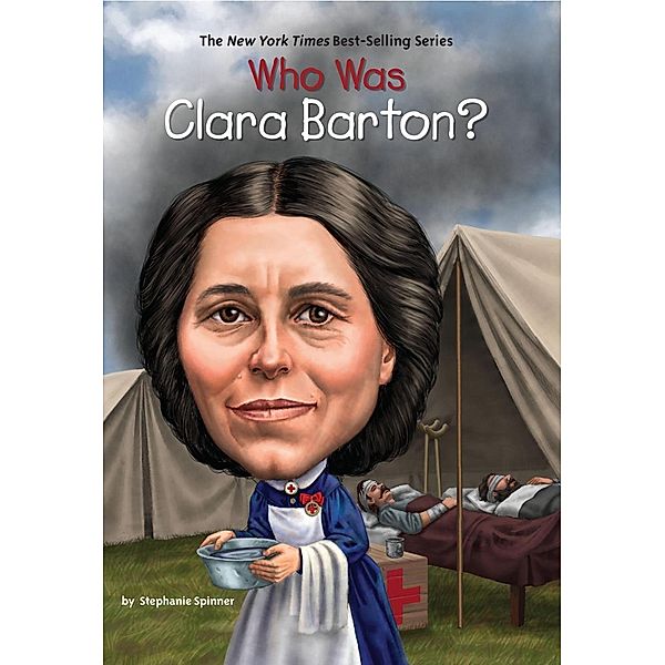 Who Was Clara Barton? / Who Was?, Stephanie Spinner, Who HQ