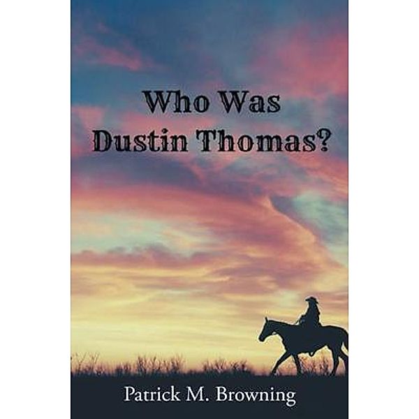 Who was Dustin Thomas? / Westwood Books Publishing, Patrick Browning