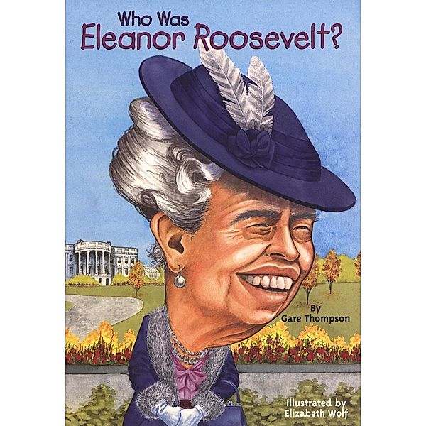 Who Was Eleanor Roosevelt? / Who Was?, Gare Thompson, Who HQ