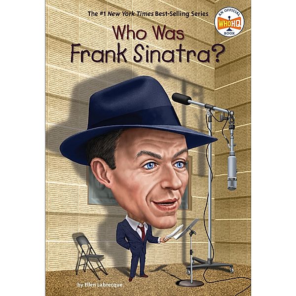 Who Was Frank Sinatra? / Who Was?, Ellen Labrecque, Who HQ