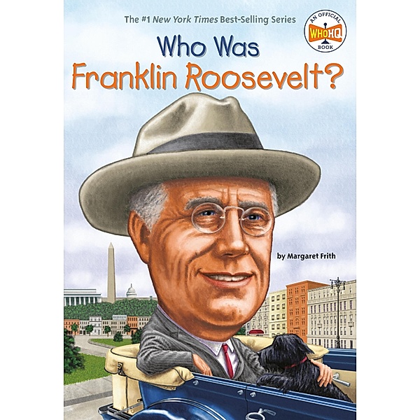 Who Was Franklin Roosevelt? / Who Was?, Margaret Frith, Who HQ