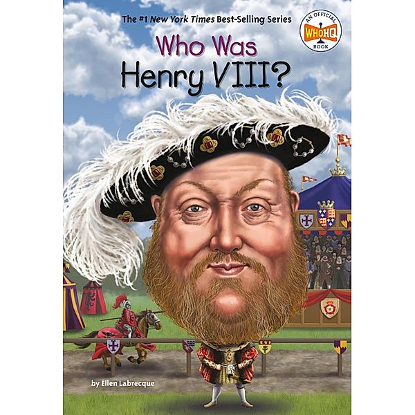 Who Was Henry VIII? / Who Was?, Ellen Labrecque, Who HQ