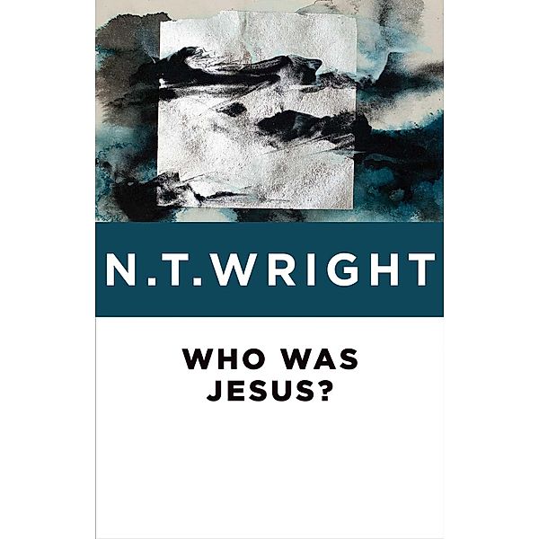 Who Was Jesus?, N. T. Wright