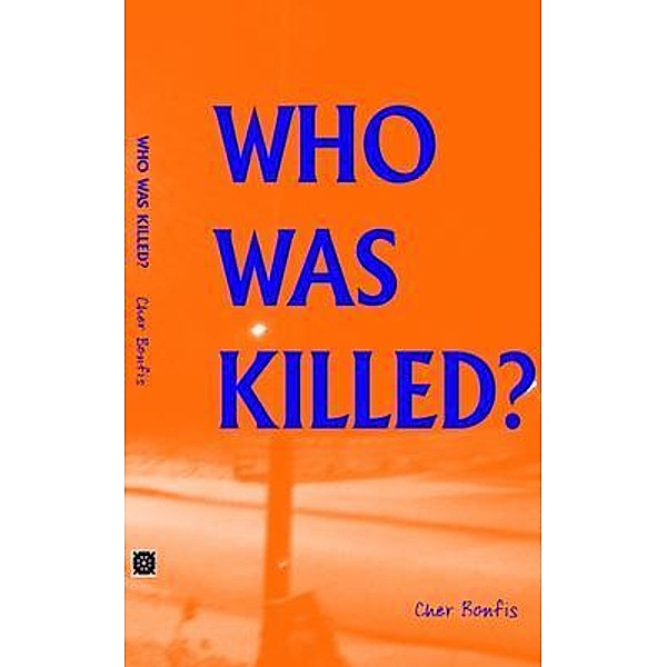 Who Was Killed? / Lulach Publishing, Cher Bonfis