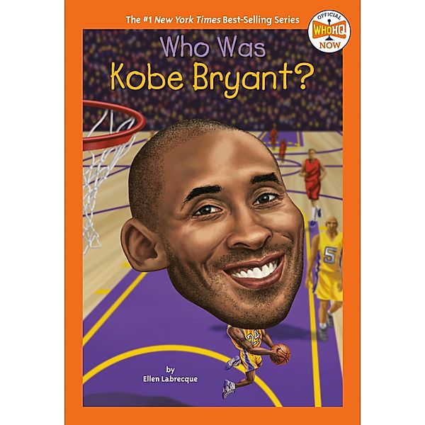 Who Was Kobe Bryant? / Who HQ Now, Ellen Labrecque, Who HQ