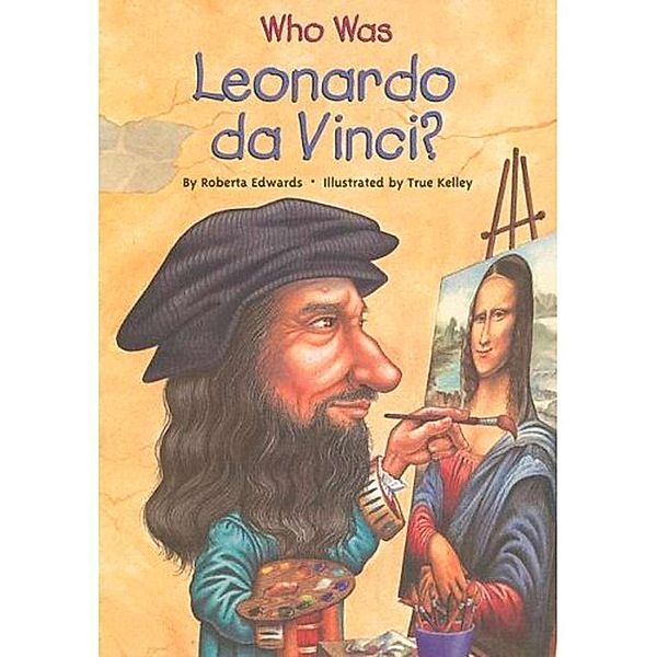 Who Was Leonardo da Vinci? / Who Was?, Roberta Edwards, Who HQ