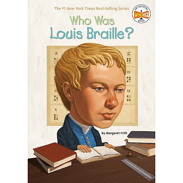 Who Was Louis Braille? / Who Was?, Margaret Frith, Who HQ