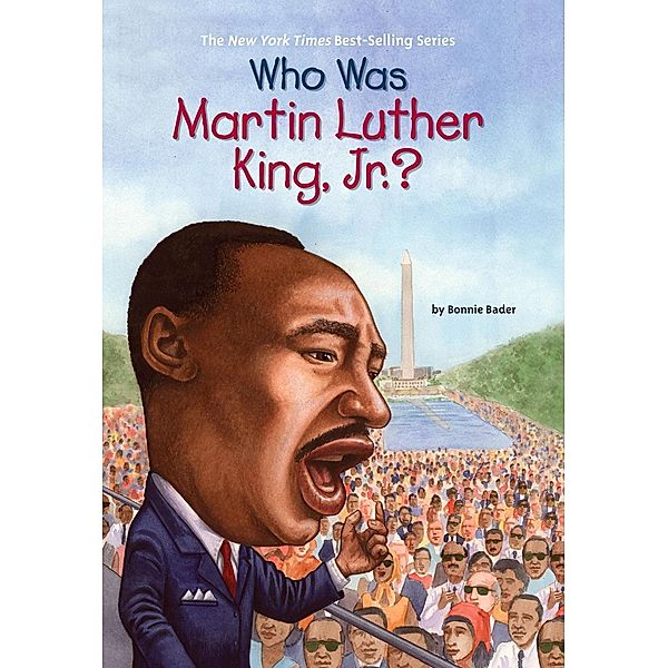 Who Was Martin Luther King, Jr.? / Who Was?, Bonnie Bader, Who HQ