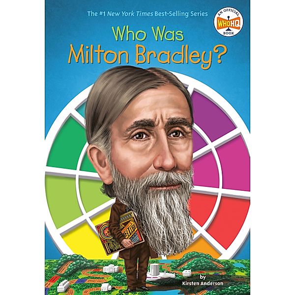 Who Was Milton Bradley? / Who Was?, Kirsten Anderson, Who HQ