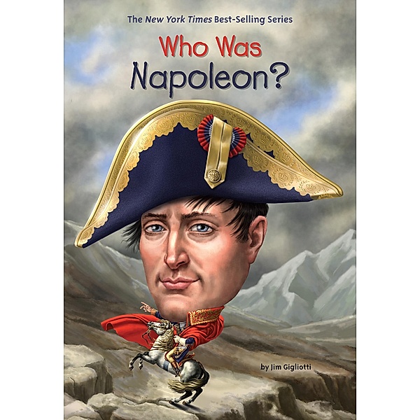 Who Was Napoleon? / Who Was?, Jim Gigliotti, Who HQ