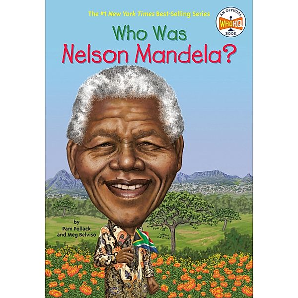 Who Was Nelson Mandela?, Meg Belviso, Pamela D. Pollack