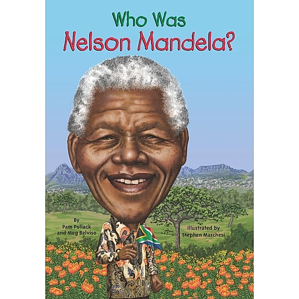 Who Was Nelson Mandela? / Who Was?, Pam Pollack, Who HQ