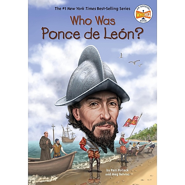 Who Was Ponce de León? / Who Was?, Pam Pollack, Meg Belviso, Who HQ