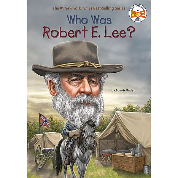 Who Was Robert E. Lee? / Who Was?, Bonnie Bader, Who HQ