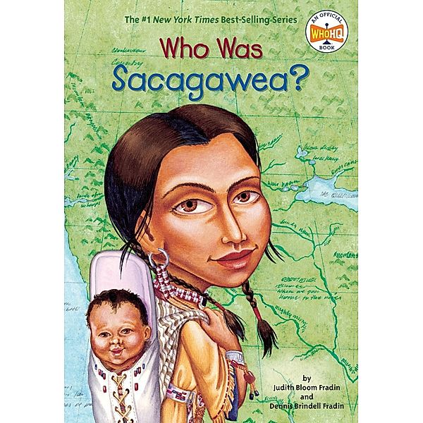 Who Was Sacagawea? / Who Was?, Judith Bloom Fradin, Dennis Brindell Fradin