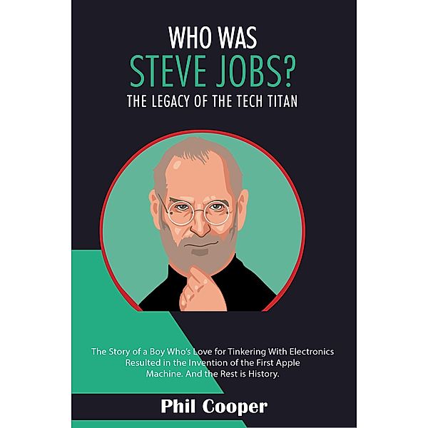 Who Was Steve Jobs?, Phil Cooper