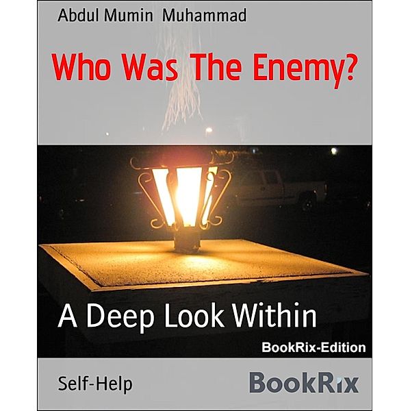 Who Was The Enemy?, Abdul Mumin Muhammad