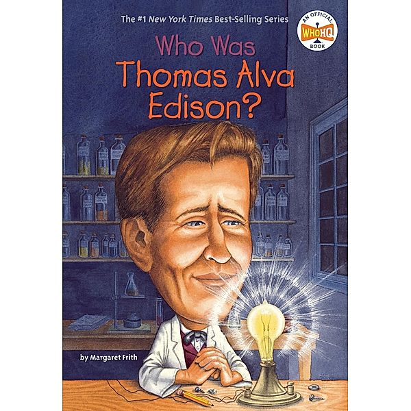 Who Was Thomas Alva Edison? / Who Was?, Margaret Frith, Who HQ