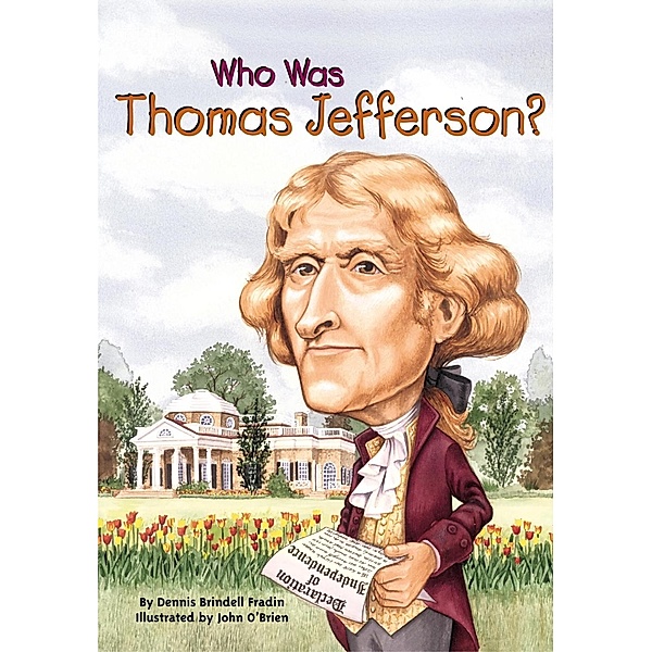 Who Was Thomas Jefferson? / Who Was?, Dennis Brindell Fradin, Who HQ