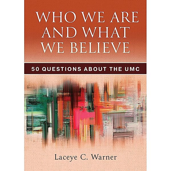 Who We Are and What We Believe, Laceye C. Warner