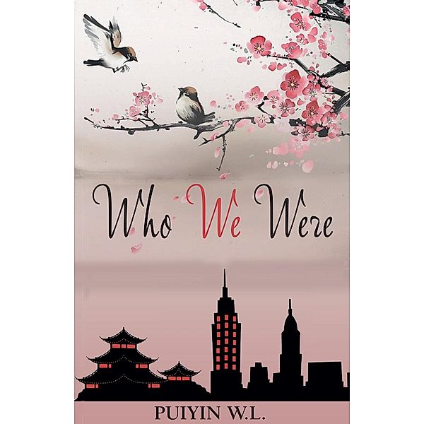 Who We Were, Puiyin W. L.