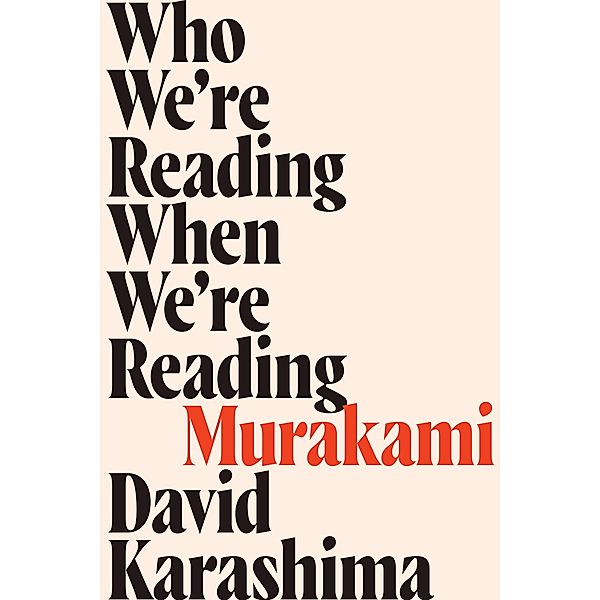 Who We're Reading When We're Reading Murakami, David Karashima