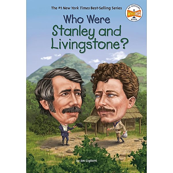 Who Were Stanley and Livingstone? / Who Was?, Jim Gigliotti, Who HQ