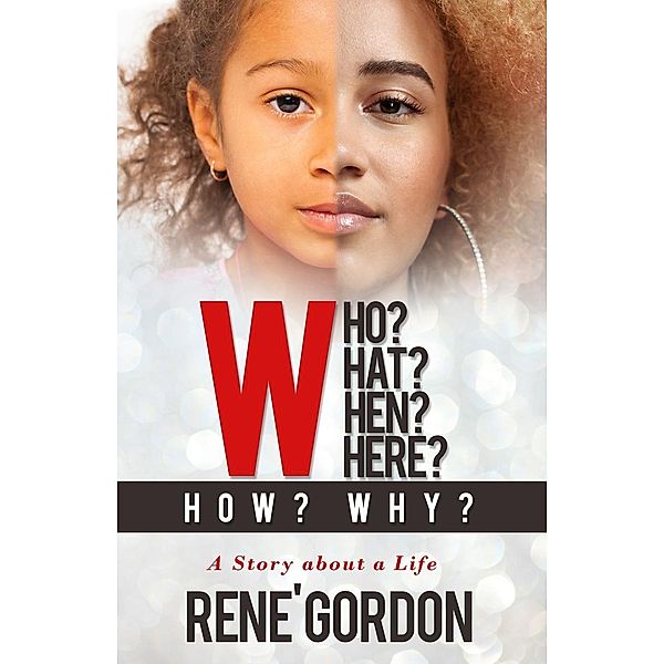 Who? What? When? Where? How? Why?, Michelle Rene' Gordon