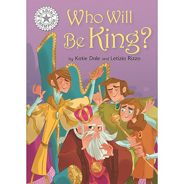 Who Will be King? / Reading Champion Bd.5, Katie Dale