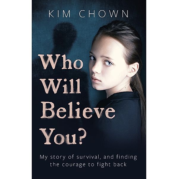 Who Will Believe You?, Kim Chown