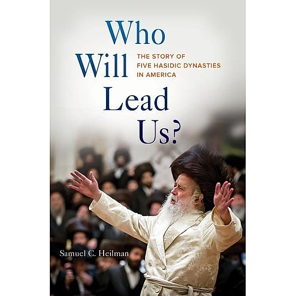 Who Will Lead Us?, Samuel C. Heilman