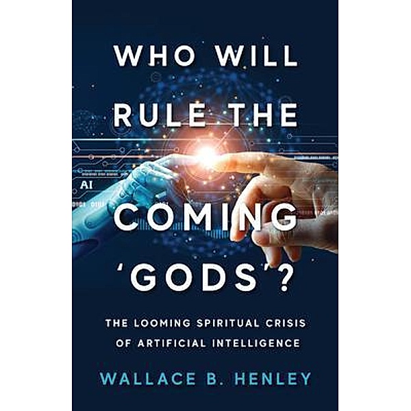 Who Will Rule The Coming 'Gods'?, Wallace Henley