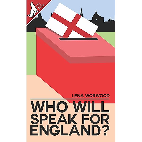Who will speak for England?, Lena Worwood