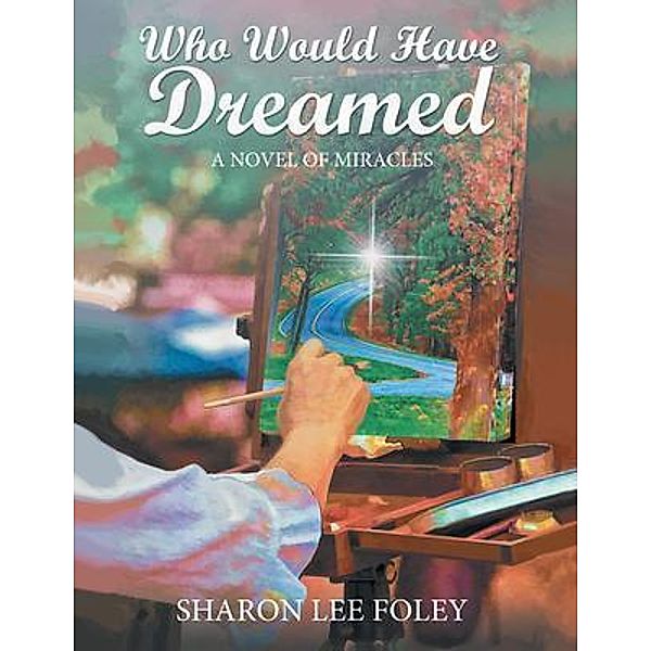 Who Would Have Dreamed / Sharon Lee Foley, Sharon Lee Foley