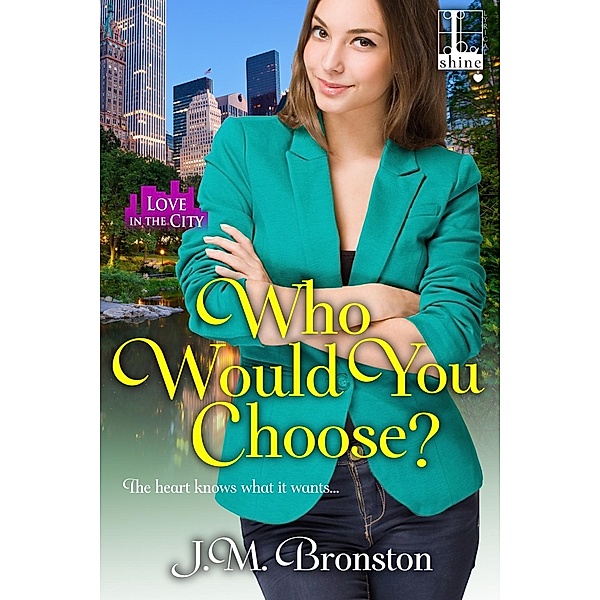 Who Would You Choose? / Love in the City Bd.4, J. M. Bronston