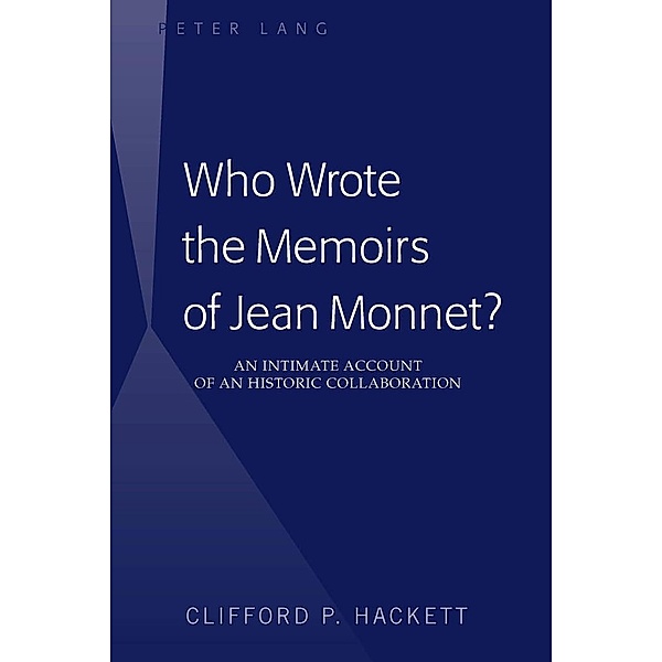 Who Wrote the Memoirs of Jean Monnet?, Hackett Clifford P. Hackett