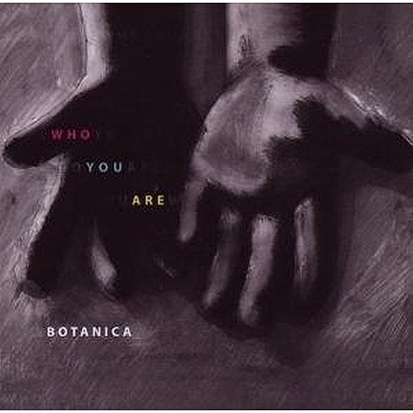 Who You Are, Botanica