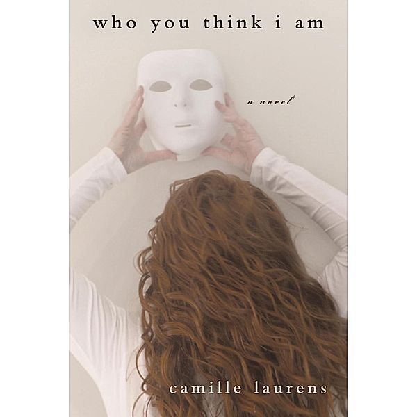 Who You Think I Am, Camille Laurens
