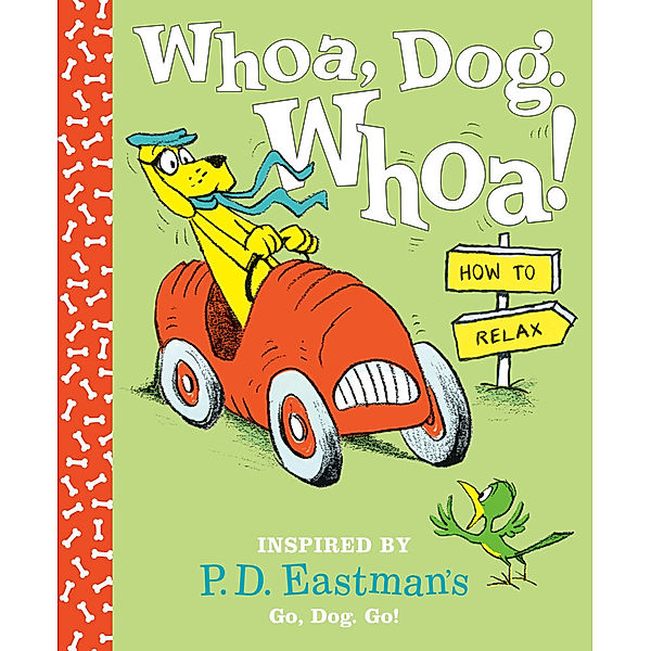 Whoa, Dog. Whoa! How to Relax, P. D. Eastman