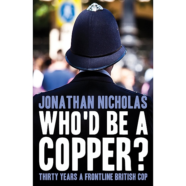 Who'd be a copper?, Jonathan Nicholas