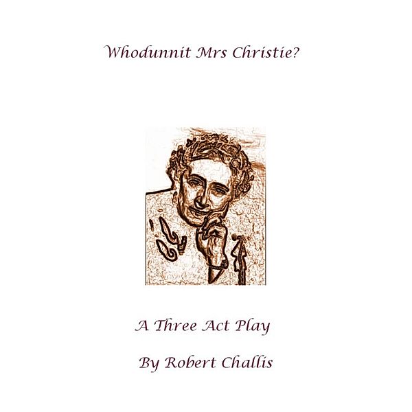 Whodunnit Mrs Christie, Robert Challis