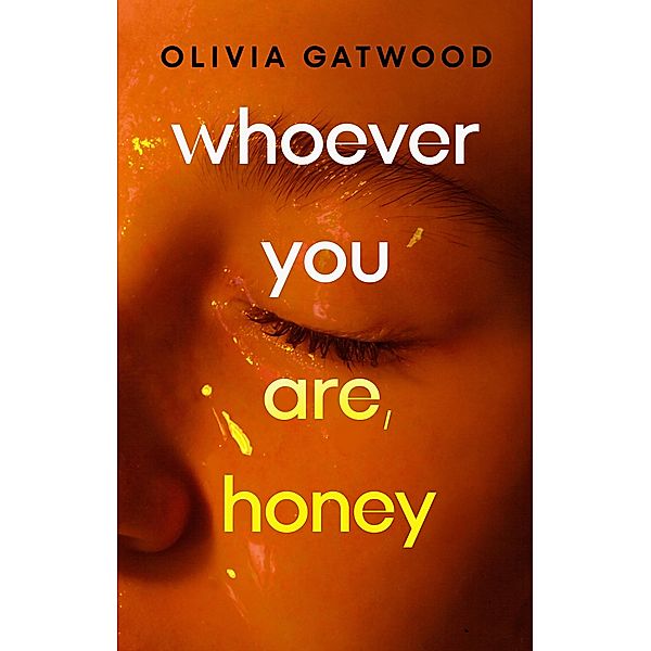 Whoever You Are, Honey, Olivia Gatwood