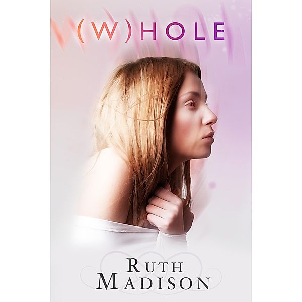 (W)hole, Ruth Madison
