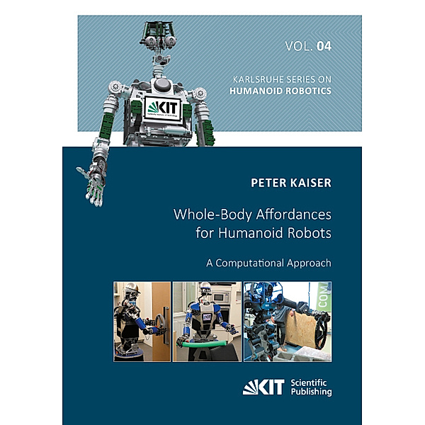 Whole-Body Affordances for Humanoid Robots: A Computational Approach, Peter Kaiser