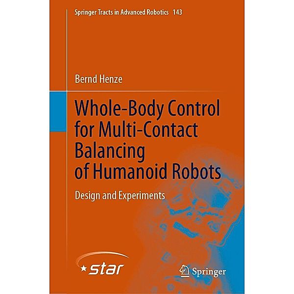 Whole-Body Control for Multi-Contact Balancing of Humanoid Robots / Springer Tracts in Advanced Robotics Bd.143, Bernd Henze