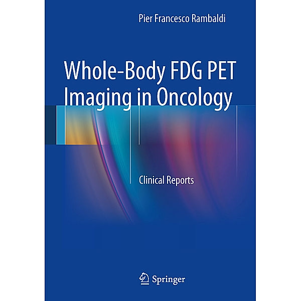 Whole-Body FDG PET Imaging in Oncology, Pier Francesco Rambaldi