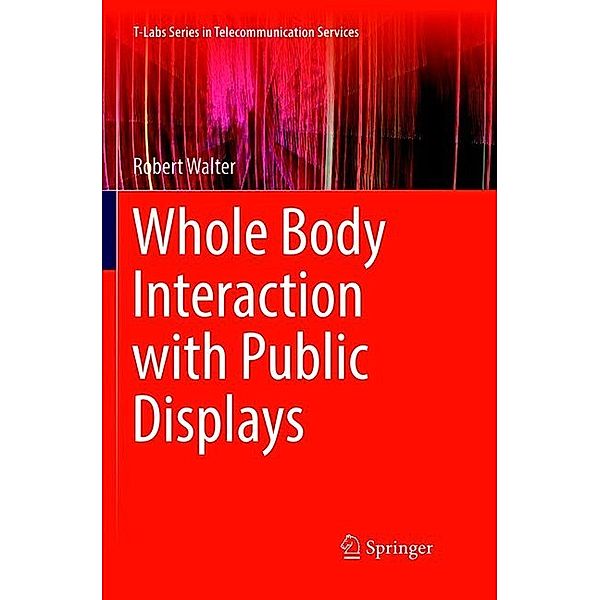 Whole Body Interaction with Public Displays, Robert Walter