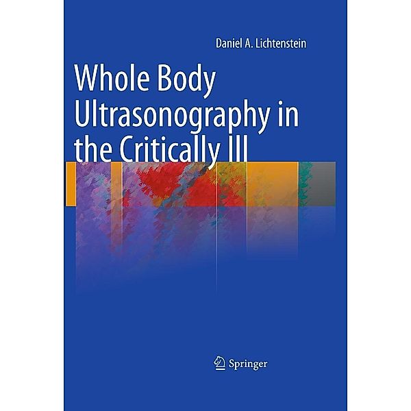 Whole Body Ultrasonography in the Critically Ill, Daniel A. Lichtenstein