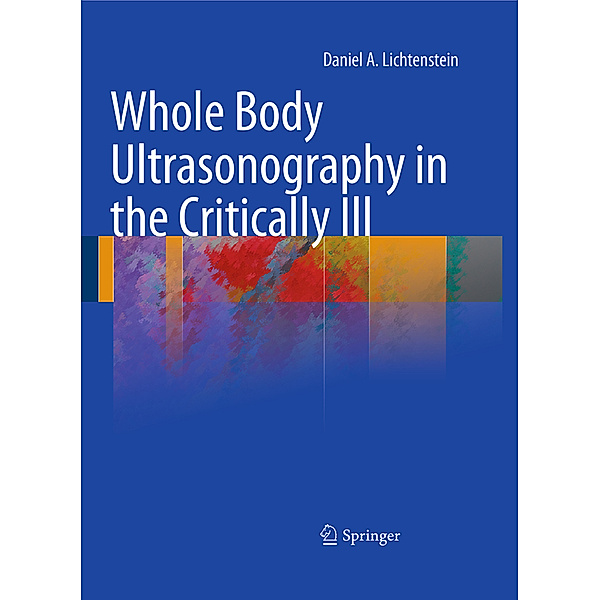 Whole Body Ultrasonography in the Critically Ill, Daniel A. Lichtenstein